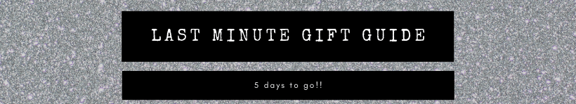 BLOGMAS DAY 20 | LAST MINUTE GIFT GUIDE