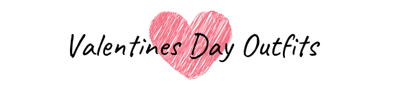 VALENTINES DAY OUTFITS | COLLAB WITH KIRSTY JARVIE