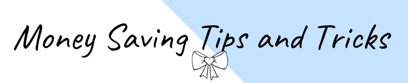 MONEY SAVING |TIPS AND TRICKS